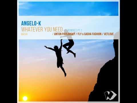 Angelo-K - Whatever You Need (VetLove Remix)