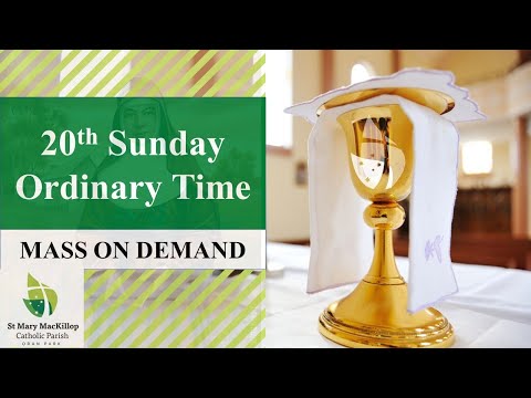 MASS ON DEMAND with Fr David Catterall - 20th Sunday Ordinary Time
