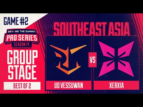 UD Vessuwan vs XERXIA Game 2 - BTS Pro Series 14 SEA: Groups w/ Kips & hairy_freak