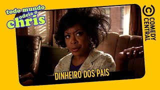 Dinheiro dos Pais  | Todo Mundo Odeia o Chris