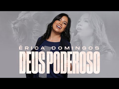 Deus Poderoso - Erica Domingos