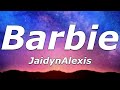 JaidynAlexis - Barbie (Lyrics) - 