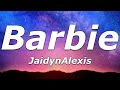 JaidynAlexis Barbie Lyrics I M A Bad Lil Bitch And I M Snipped Like A Barbie