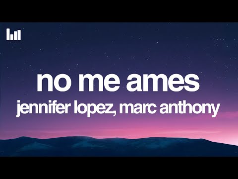 Jennifer Lopez, Marc Anthony - No Me Ames (Letra/Lyrics) Ballad Version