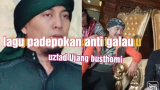 Download lagu lagu dangdut  ustadz Ujang busthomi padepokan anti galau mp3