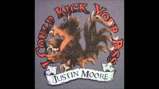 Justin Moore -  I Could Kick Your Ass