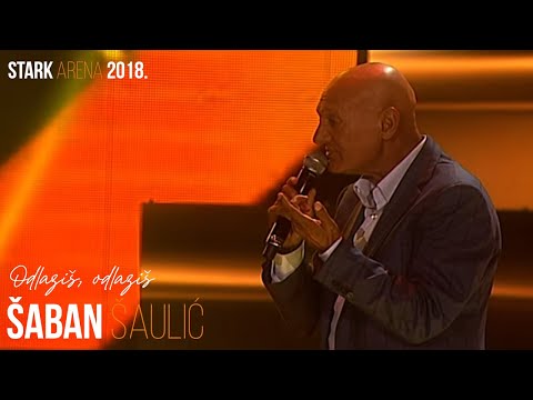 Saban Saulic - Odlazis, odlazis (STARK ARENA 2018.)