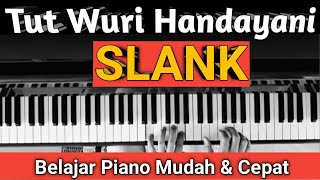 Tut Wuri Handayani (SLANK) Tutorial Piano | Mudah & Cepat,,,PASTI BISA!!!