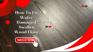How To Fix Water Damaged Swollen Wood Floor? |  Fix Water Damaged Swollen Wood Floor | Jahidul Alam