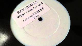 Ray Hurley - What Goes Around (Mix 2)
