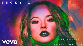 Becky G - Todo Cambio REMIX (Audio) ft. Justin Quiles