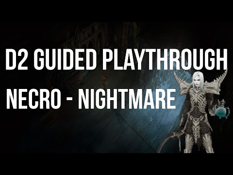 Let's Play Diablo 2 - Necromancer NIGHTMARE Difficulty Guided Playthrough