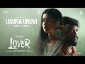 Usura Uruvi Lover Manikandan Sri Gouri Priya Santhosh Narayanan Sean Roldan Prabhuram Vyas