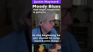Justin Hayward of the Moody Blues, “in the early days we just wanted Petrol money &amp; pay the rent”