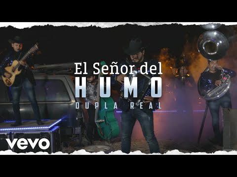 Dupla Real - El Señor Del Humo (Video Oficial)