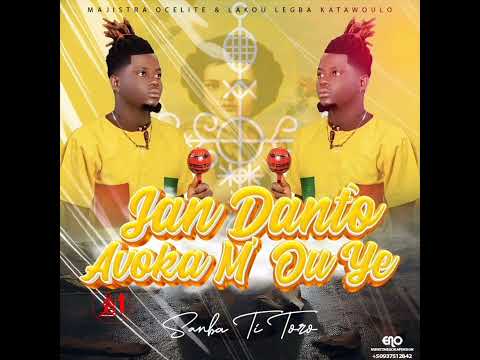 Jan Dantò Avoka m Ou ye / Sanba Ti Toro / New Song