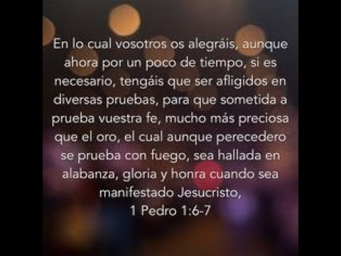 Creciendo en Medio de la Aflicción. 1 Pedro 1:6-7