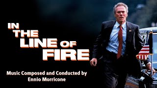 In The Line Of Fire | Soundtrack Suite (Ennio Morricone)