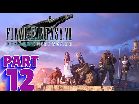 FINAL FANTASY 7 REMAKE: INTERGRADE | PS5 WALKTHROUGH | PART 12 | FIGHT FOR SURVIVAL