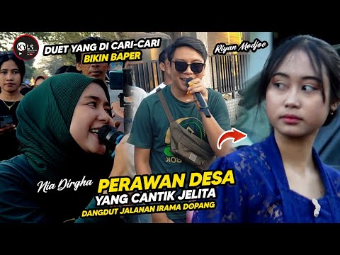 Duet romantis yang dicari-cari bikin baperan - perawan desa Nia Dirgha Ft Riyan Modjoe irama Dopang