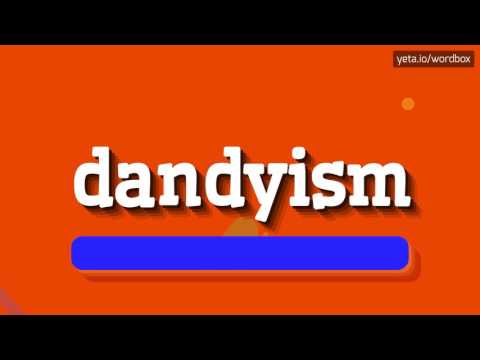 DANDYISM - HOW TO PRONOUNCE IT!?