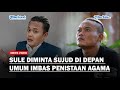 Sule Diminta Bersujud Di Depan Umum Gegara Menistakan Agama Tertawai Miras Minuman Rasul