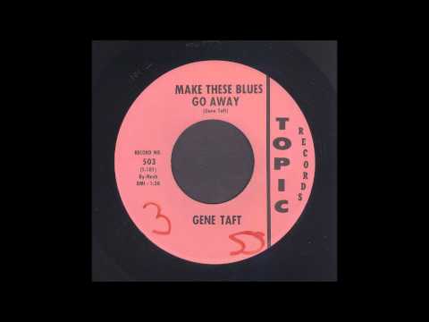 Gene Taft - Make These Blues Go Away - Rockabilly 45