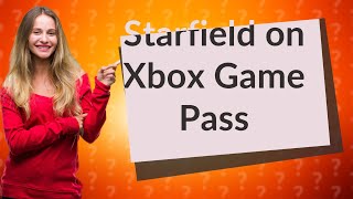 Is Starfield free on Xbox game pass reddit?