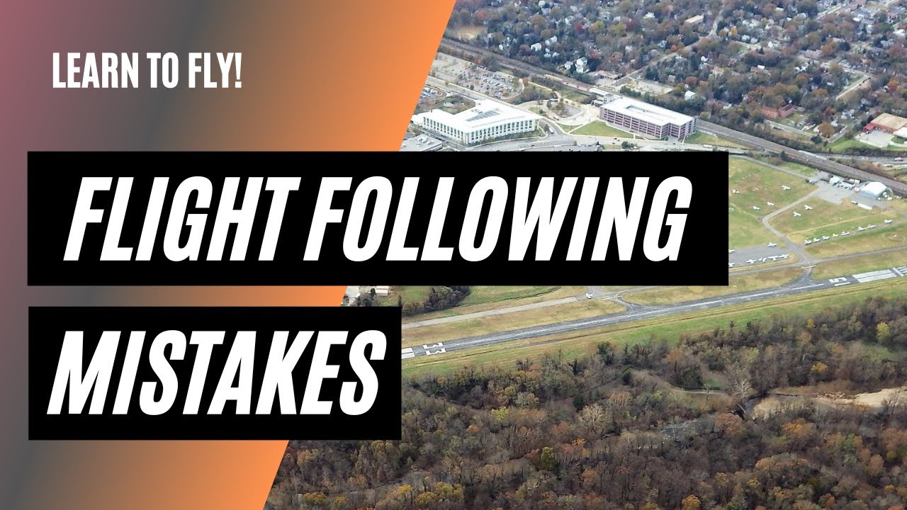 Flight Following Mistakes | Tips for Talking to ATC