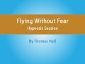 Flying Without Fear - Hypnosis Session - By Minds in Unison