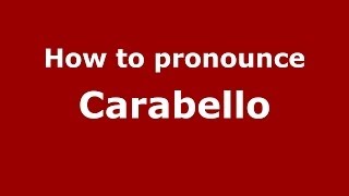 How to pronounce Carabello