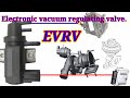 EVRV, Electronic vacuum regulating valve. Egr solenoid or turbo vacuum solenoid controller EGR valve