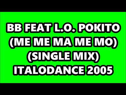 BB FEAT L.O. - POKITO (ME ME MA ME MO) (SINGLE MIX) ITALODANCE 2005