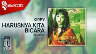 Download lagu Kirey - Harusnya Kita Bicara ( Karaoke Video) | No Vocal - Male Version mp3