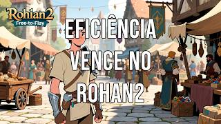 Eficiência Vence no Rohan2
