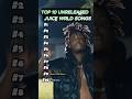 Top 10 Unreleased Juice Wrld Songs Juicewrld Thepartyneverends Album Newalbum 999
