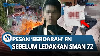 PESAN TERAKHIR FN sebelum Meledakkan SMAN 72 Jakarta! Tinggalkan Surat Pakai Darahnya!