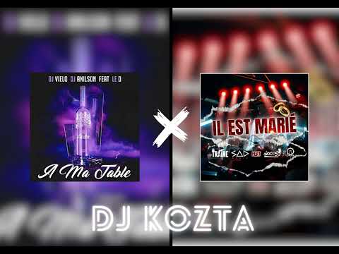 A MA TABLE X IL EST MARIÉ - DJ KOZTA REMIX