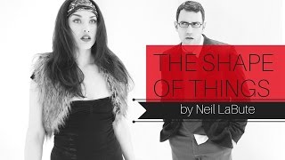 &quot;The Shape of Things&quot; by Neil LaBute: Fall 2011, a Bruth Media Production