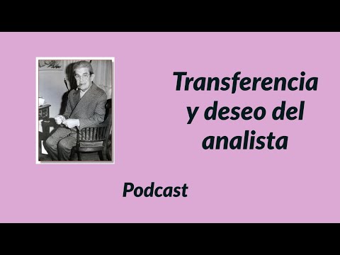 Transference and the Analyst's Desire - Podcast from the blog Reading Lacan, by Sebastián Sica