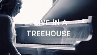 Anne Bisson - I Live In a Treehouse