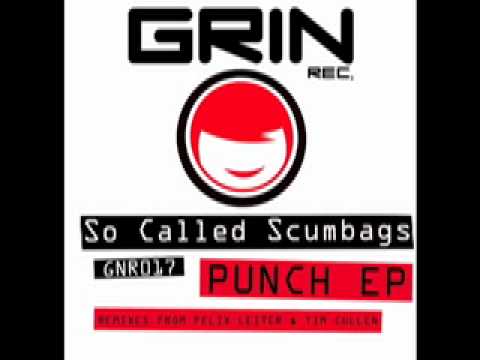 So Called Scumbags - Punch (Original Mix) Grin Recordings