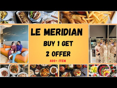 Buffet Brunch at Le Meridien Hotel || Buy One Get Two Offer || 400+ Item || Five Star Hotel
