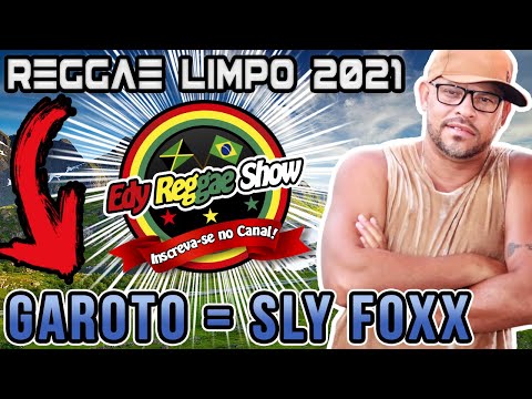 REGGAE LIMPO 2021 == MELÔ DO GAROTO == SLY FOXX