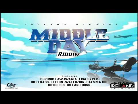 Middle Day Riddim - 2023 - Mix - Chronic Law - Hot Frass - IWaata - Teflon - Lisa Hyper - WAI FUZION