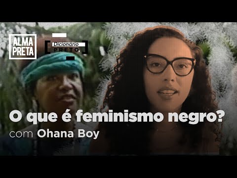 O que é feminismo negro? | Ohana Boy |