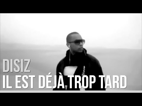 Disiz La Peste - Il est déjà trop tard