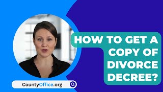 How To Get A Copy Of Divorce Decree? - CountyOffice.org