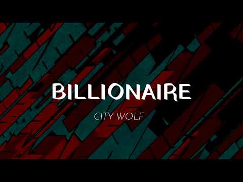 City Wolf - "Billionaire"