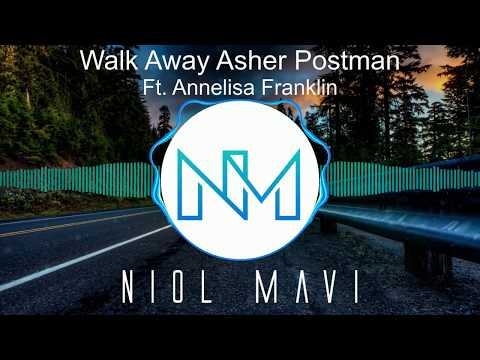Walk Away Asher Postman Ft. Annelisa Franklin (Niol Mavi Remix)